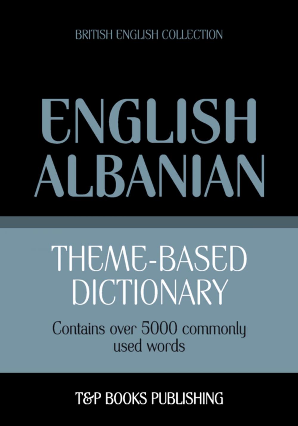 Big bigCover of Theme-based dictionary British English-Albanian - 5000 words