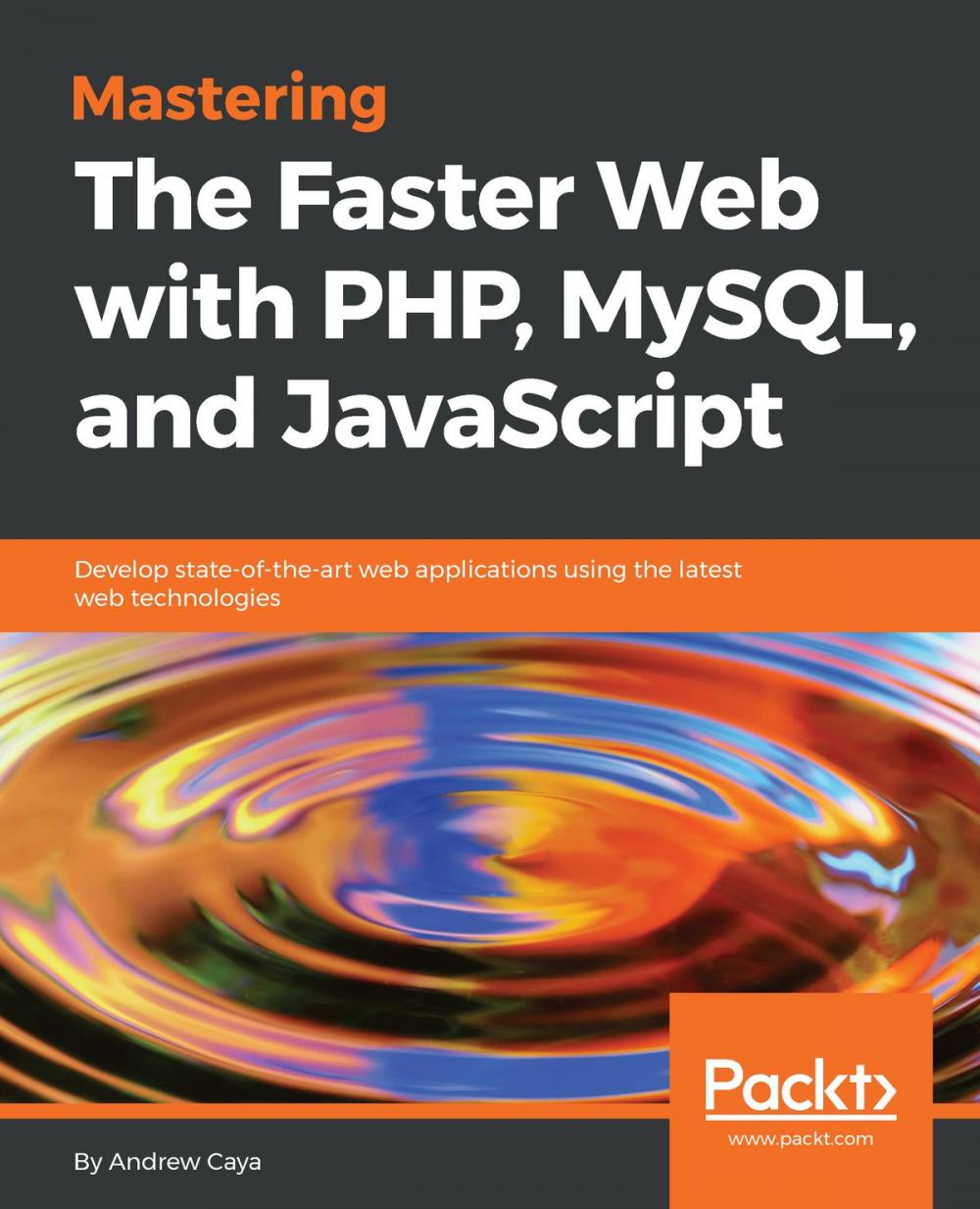 Big bigCover of Mastering The Faster Web with PHP, MySQL, and JavaScript