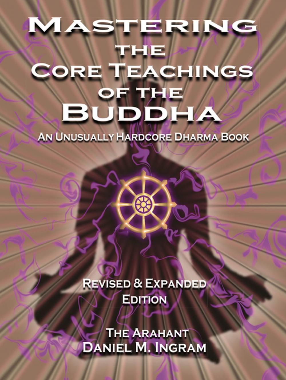 Big bigCover of Mastering the Core Teachings of the Buddha