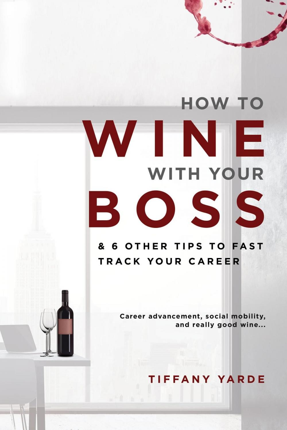 Big bigCover of How to Wine With Your Boss