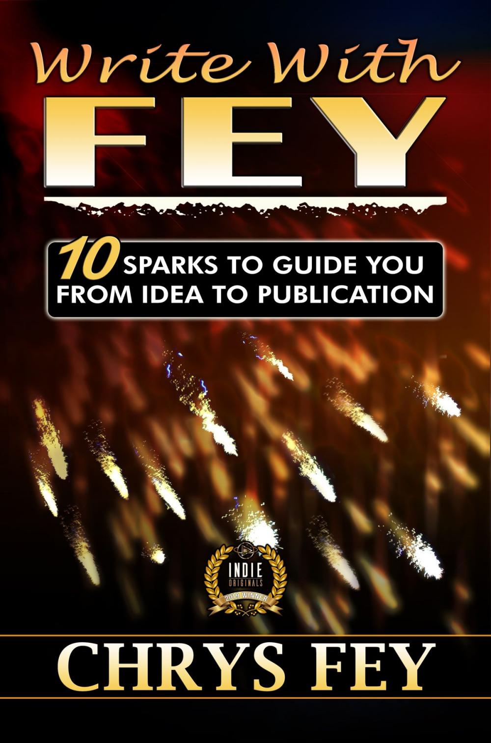 Big bigCover of Write with Fey: 10 Sparks to Guide You from Idea to Publication