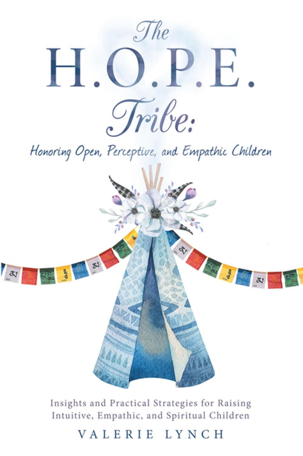 Big bigCover of The H.O.P.E. Tribe: Honoring Open, Perceptive, and Empathic Children