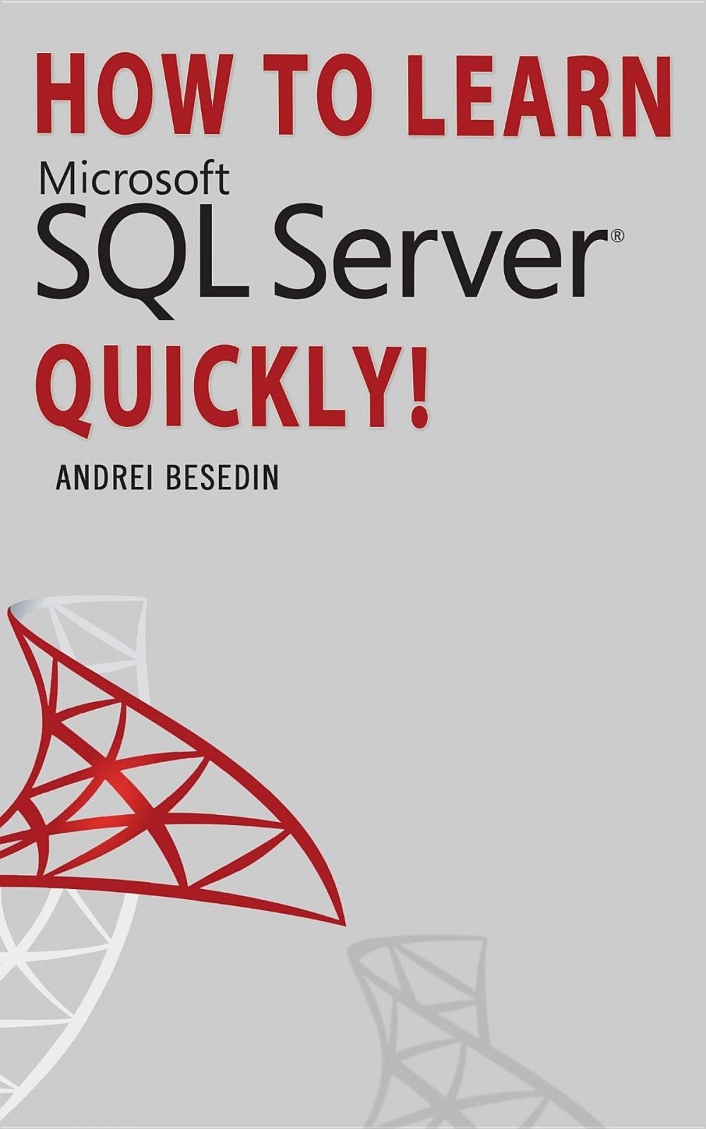 Big bigCover of HOW TO LEARN MICROSOFT SQL SERVER QUICKLY!