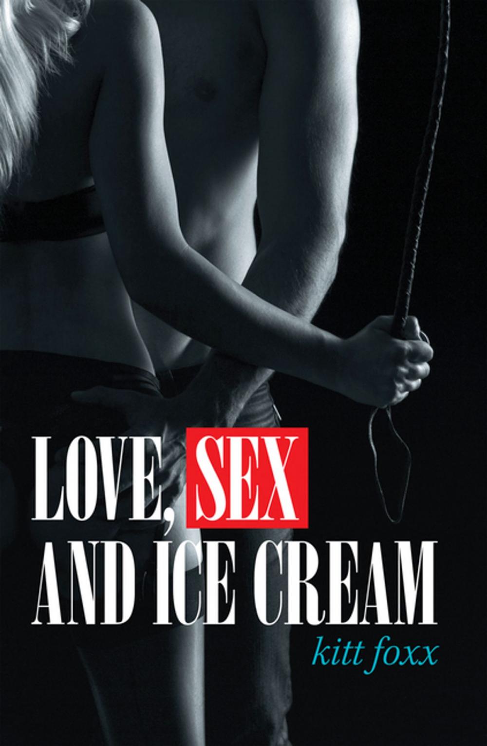 Big bigCover of Love, Sex and Ice Cream