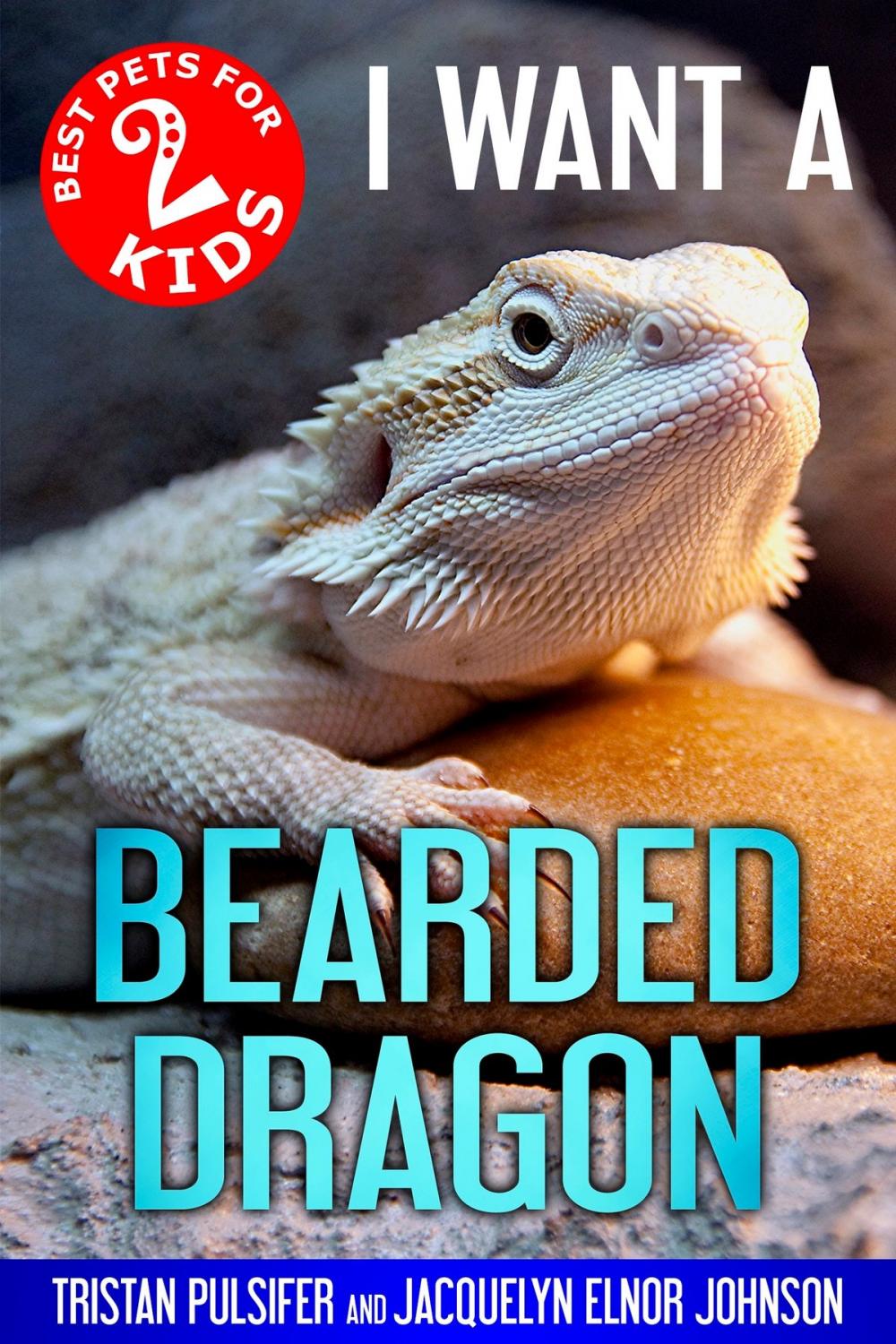 Big bigCover of I Want A Bearded Dragon