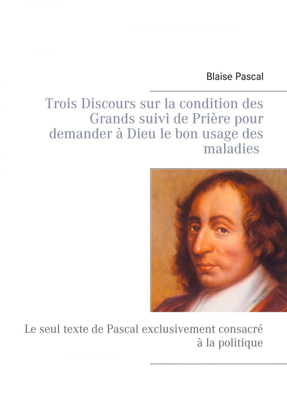 Big bigCover of Trois Discours sur la condition des Grands suivi de Prière pour demander à Dieu le bon usage des maladies