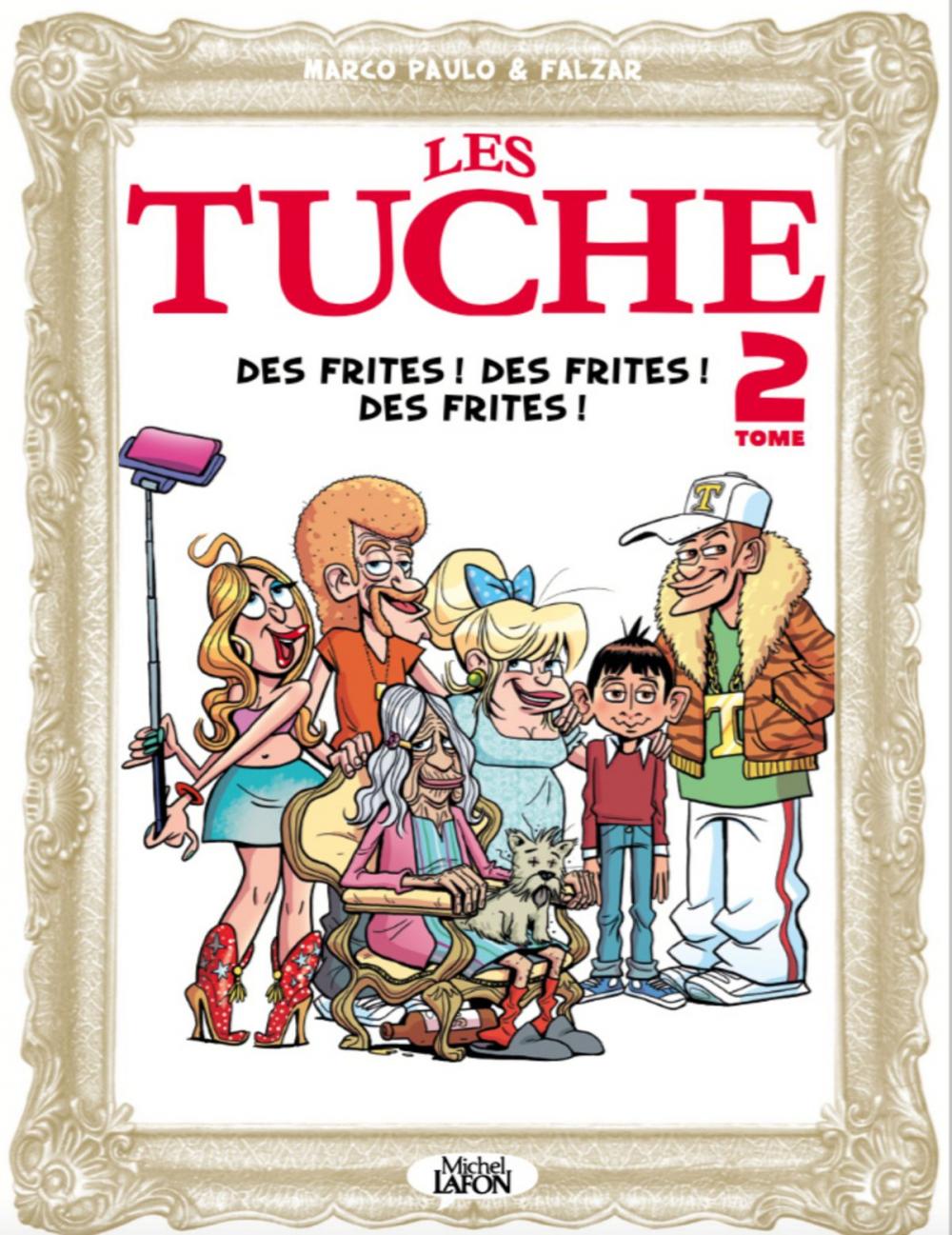 Big bigCover of Les Tuche - tome 2 Des frites ! Des frites ! Des frites !