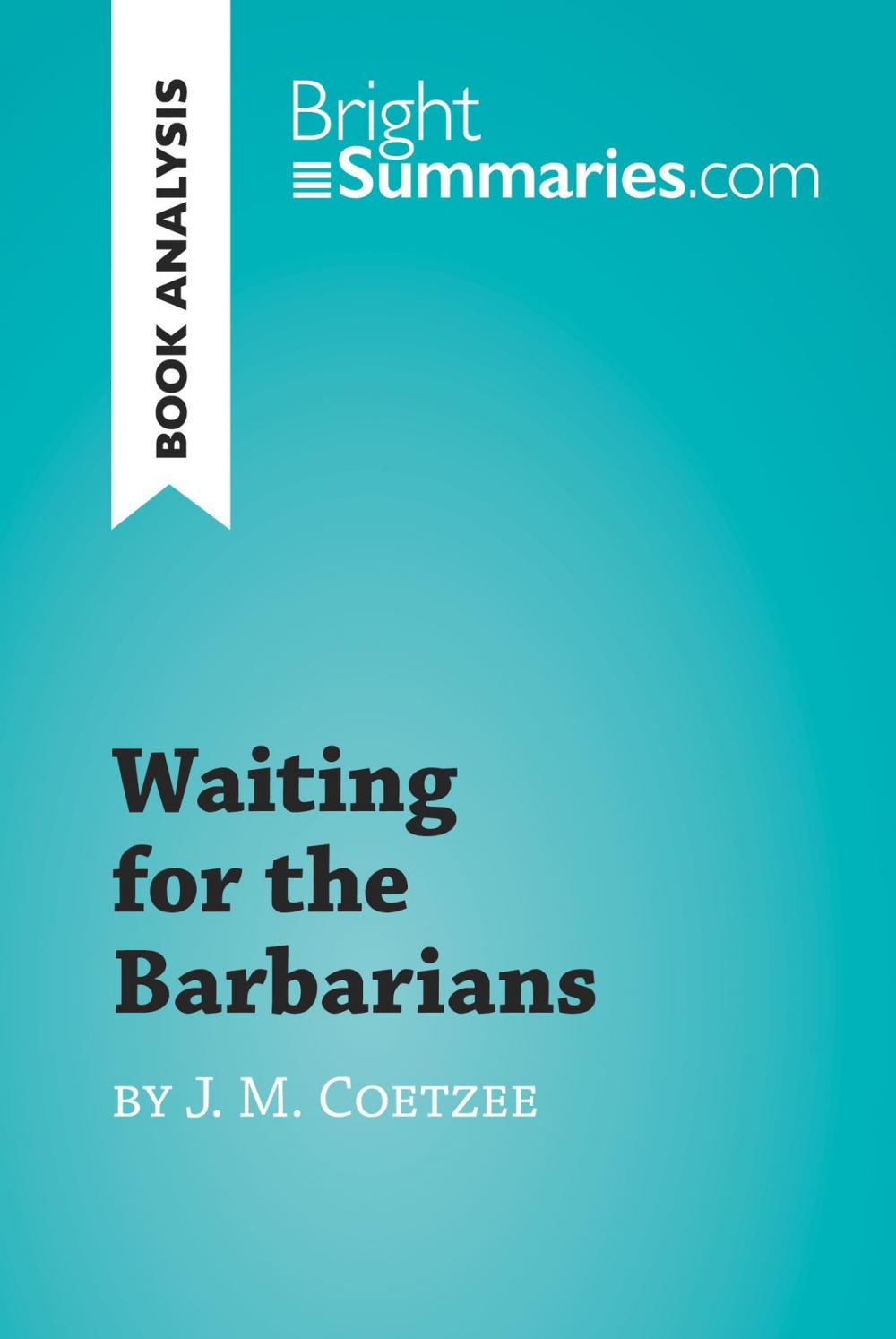 Big bigCover of Waiting for the Barbarians by J. M. Coetzee (Book Analysis)