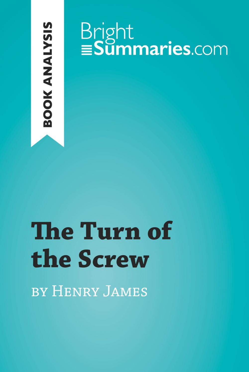 Big bigCover of The Turn of the Screw by Henry James (Book Analysis)