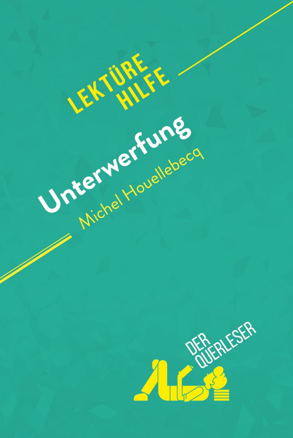 Big bigCover of Unterwerfung von Michel Houellebecq (Lektürehilfe)