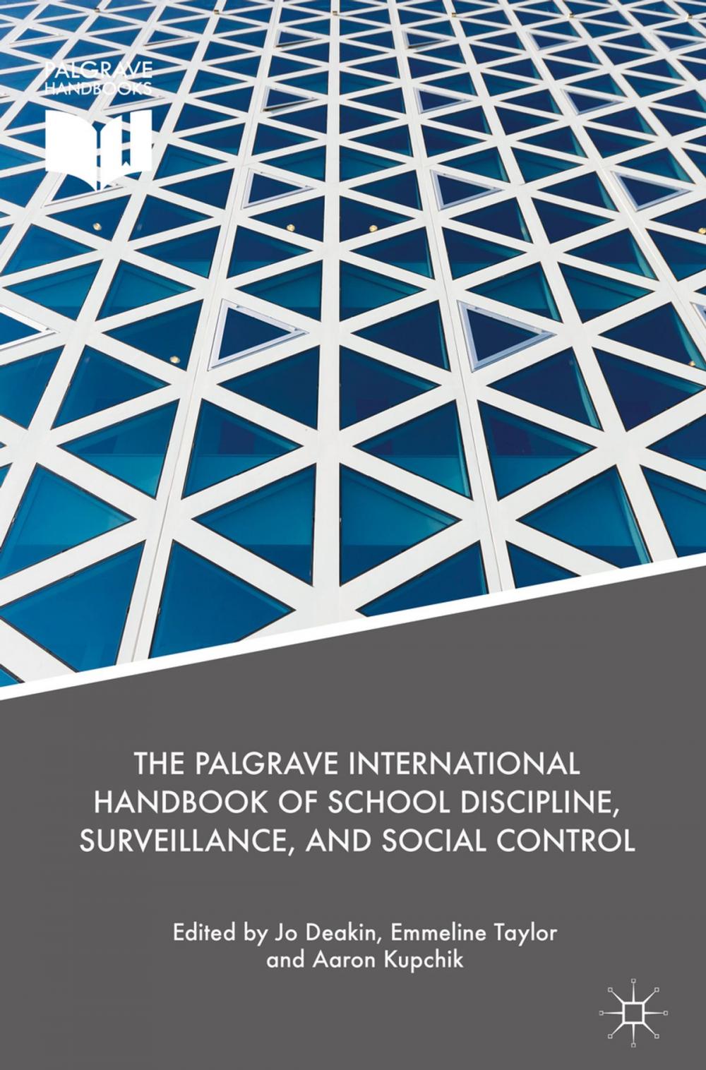 Big bigCover of The Palgrave International Handbook of School Discipline, Surveillance, and Social Control