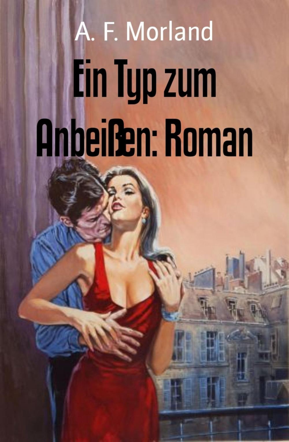 Big bigCover of Ein Typ zum Anbeißen: Roman