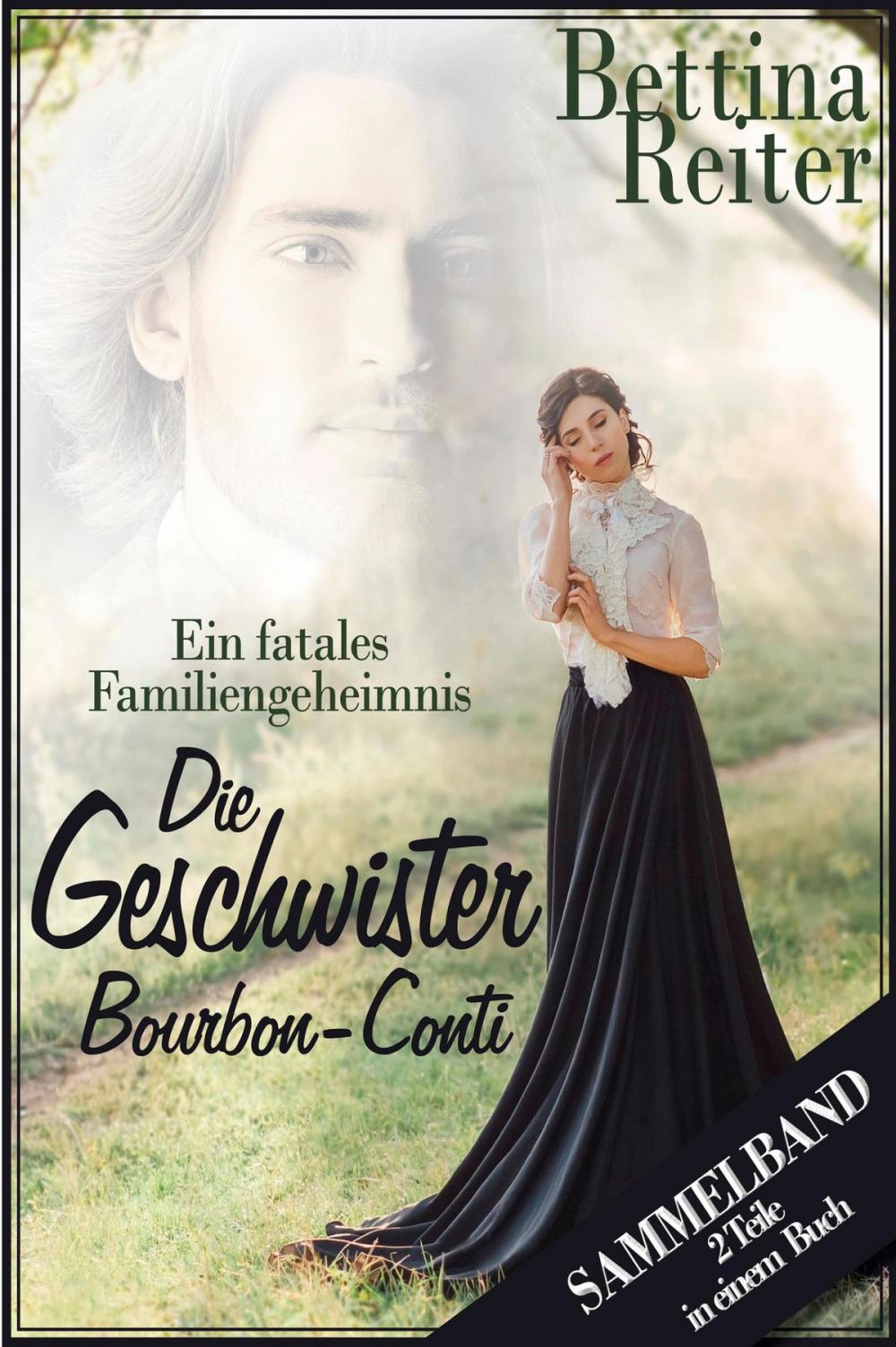 Big bigCover of Die Geschwister Bourbon-Conti - Ein fatales Familiengeheimnis