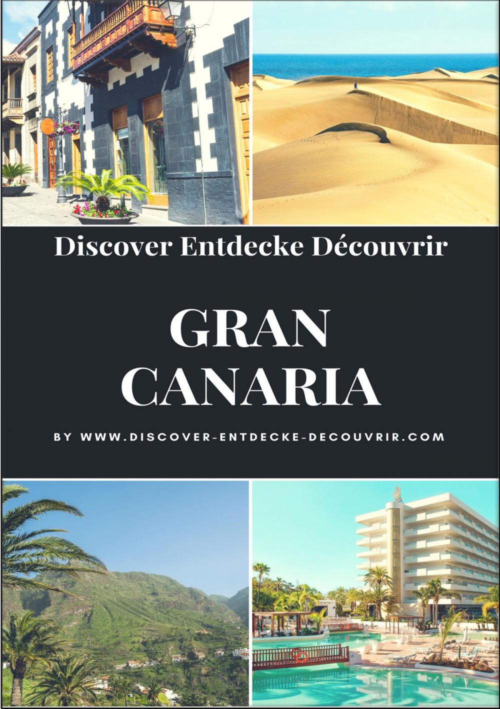 Big bigCover of Discover Entdecke Découvrir Gran Canaria