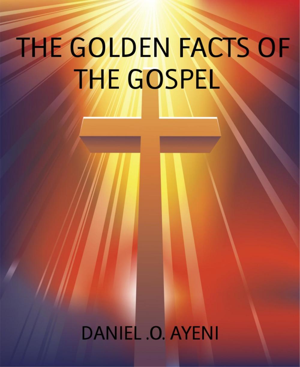 Big bigCover of THE GOLDEN FACTS OF THE GOSPEL