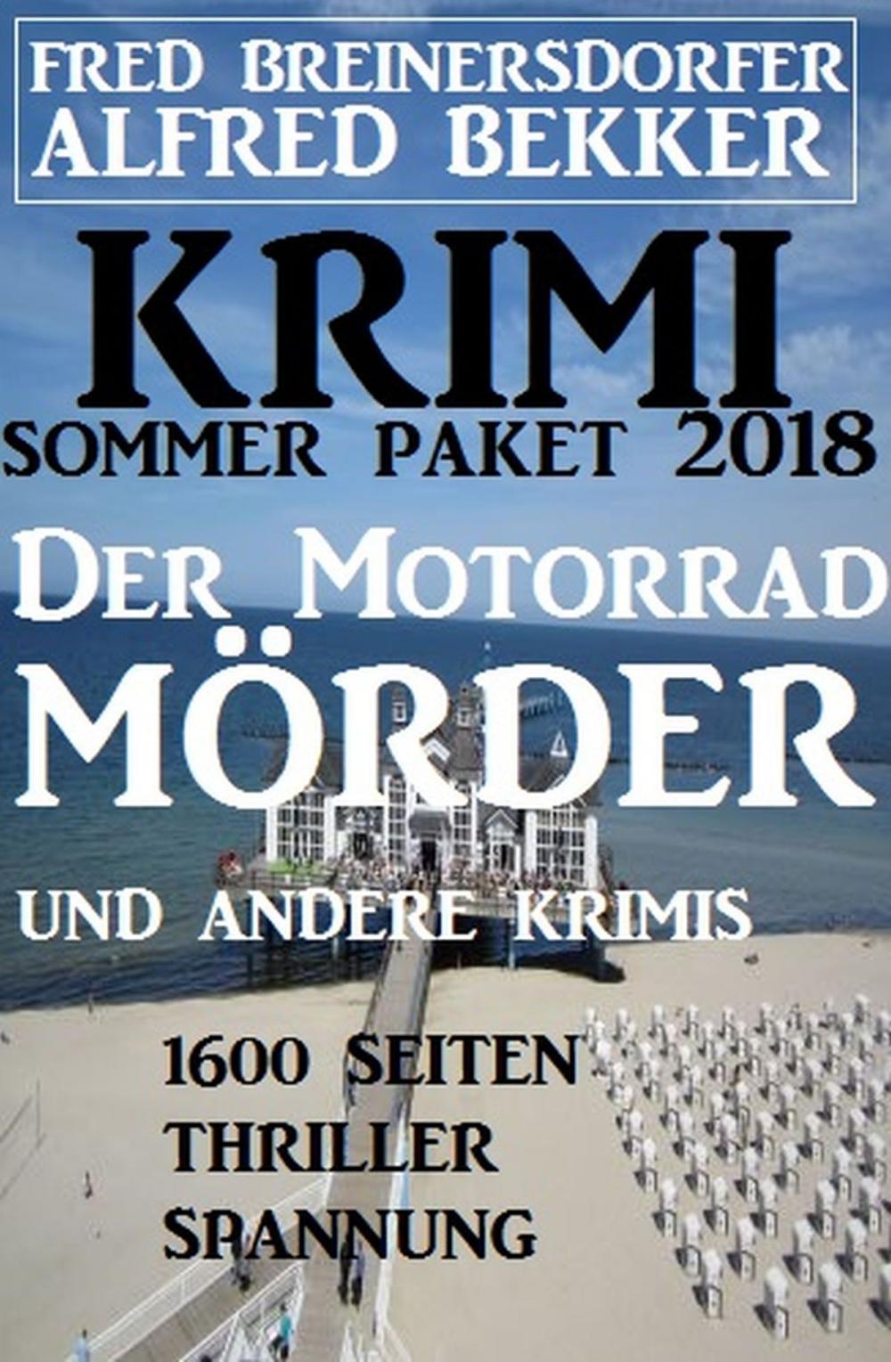 Big bigCover of Krimi Sommer Paket 2018: Der Motorradmörder und andere Krimis - 1600 Seiten Thriller Spannung