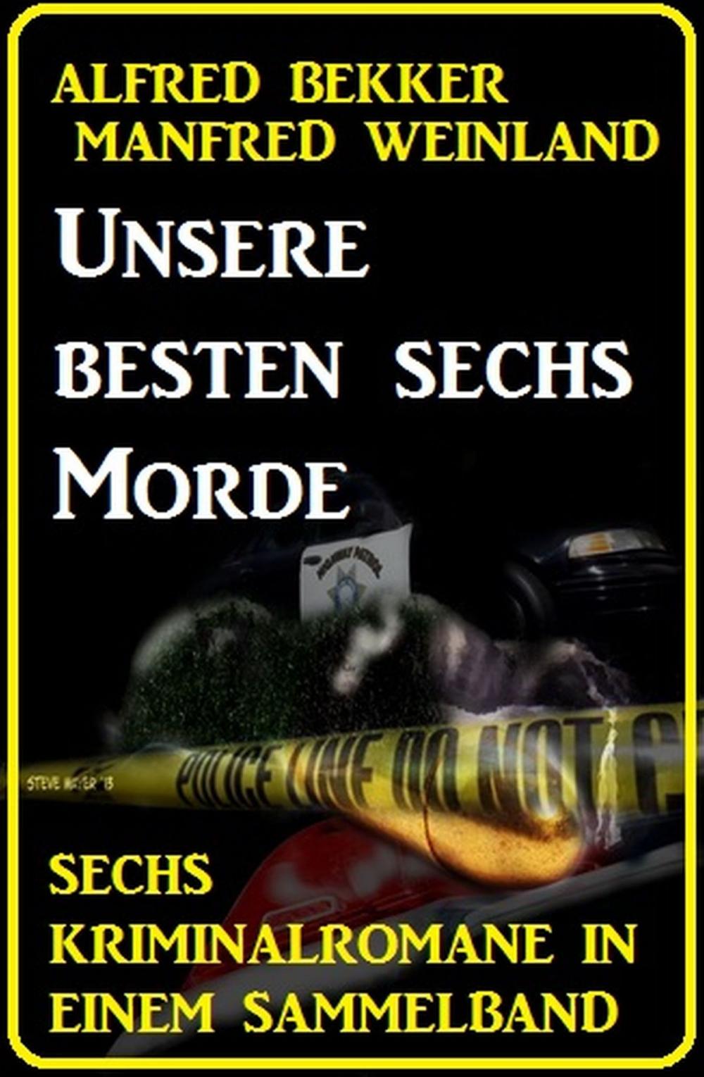 Big bigCover of Unsere besten sechs Morde: Sechs Kriminalromane in einem Sammelband