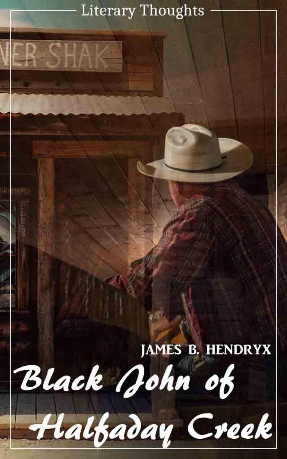 Big bigCover of Black John of Halfaday Creek (James B. Hendryx) (Literary Thoughts Edition)