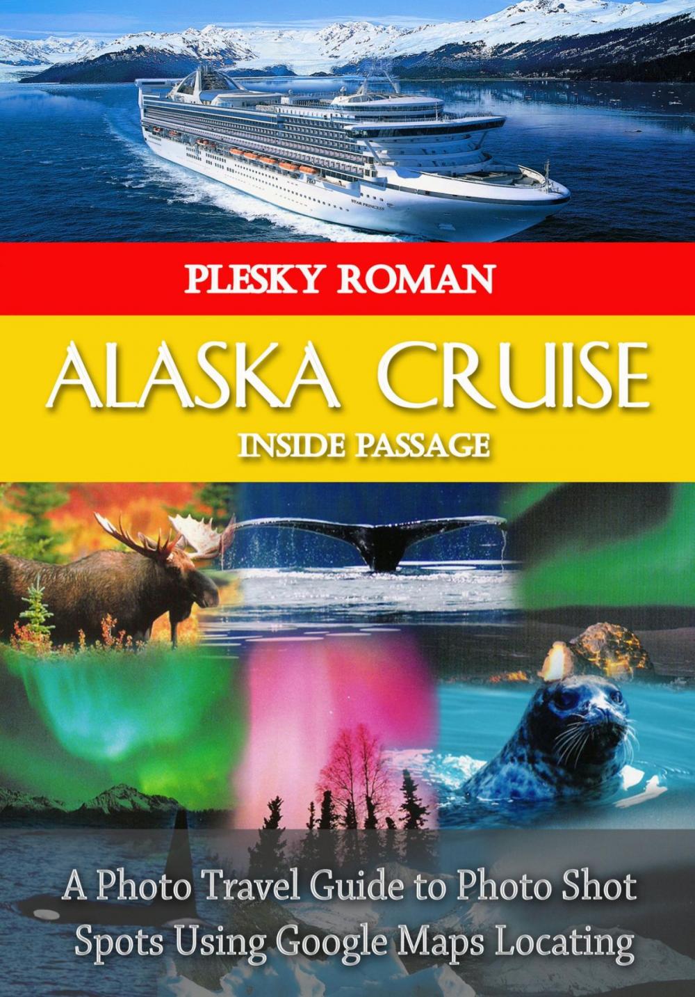 Big bigCover of Alaska Cruise Inside Passage