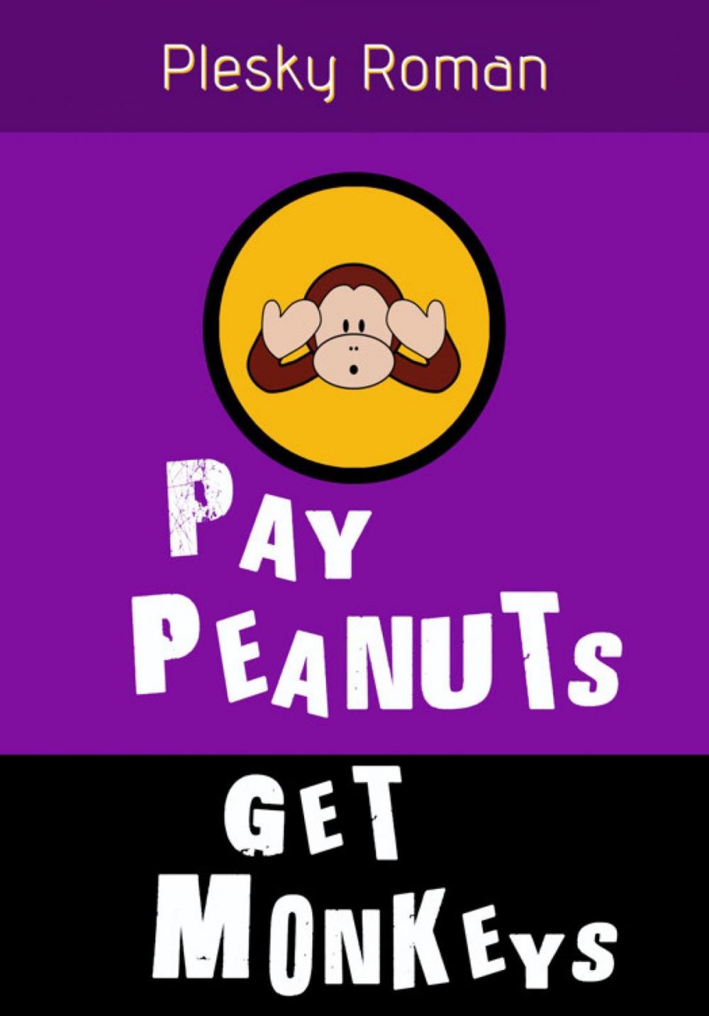 Big bigCover of Pay Peanuts, get Monkeys