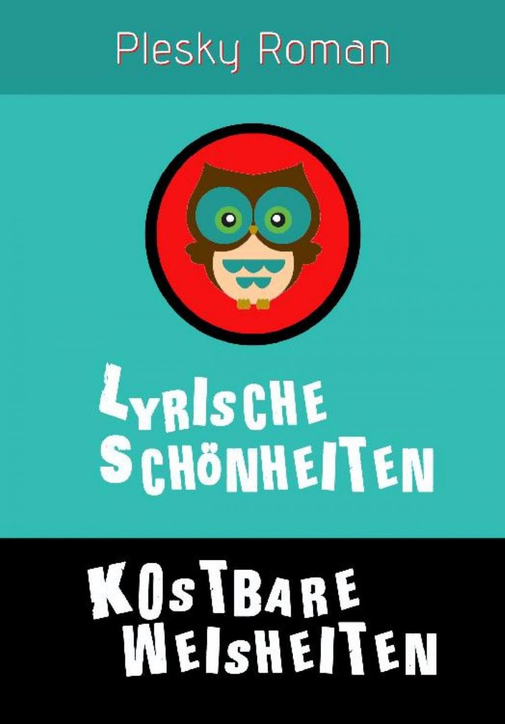 Big bigCover of Lyrische Schönheiten, kostbare Weisheiten