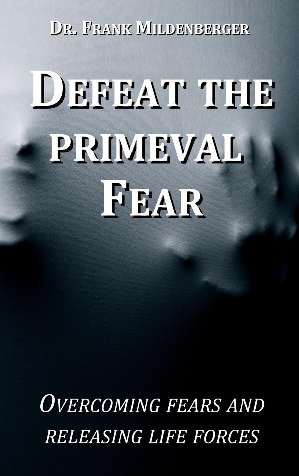 Big bigCover of Defeat the primeval fear