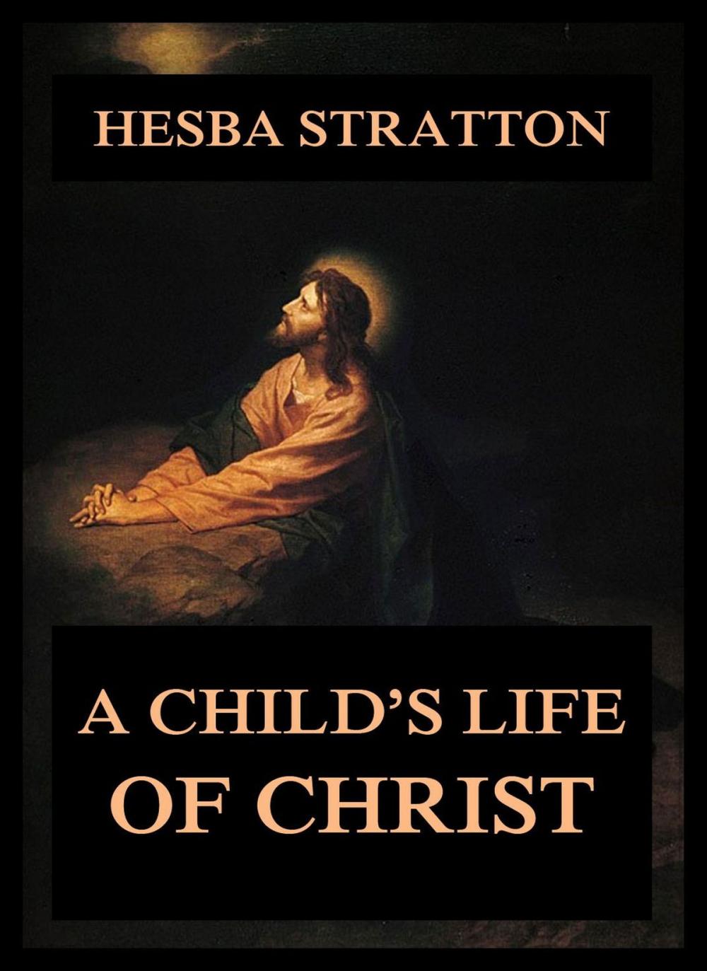 Big bigCover of A Child's Life Of Christ