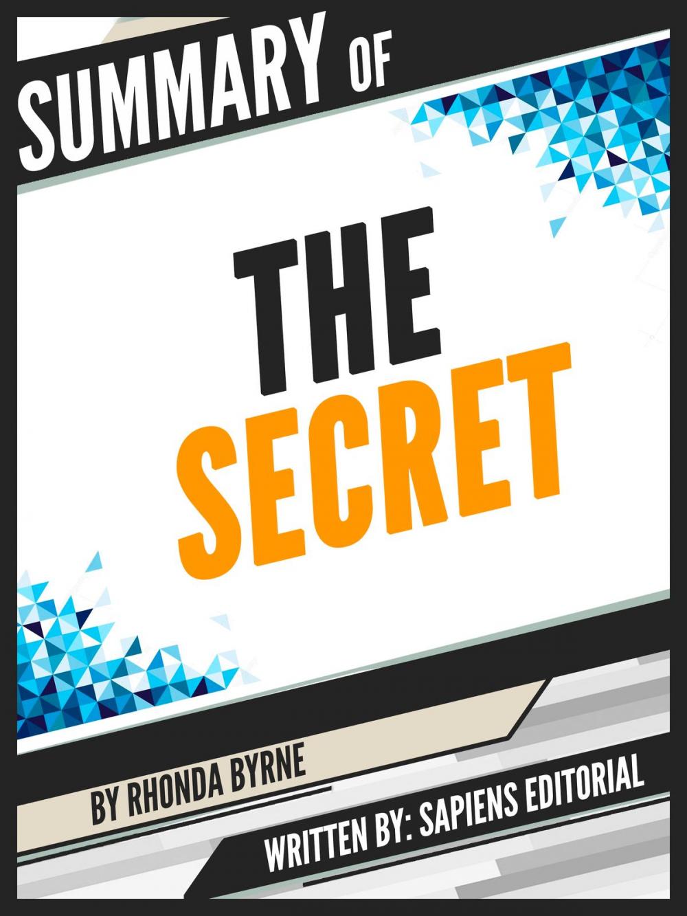 Big bigCover of Summary Of "The Secret - By Rhonda Byrne", Written By Sapiens Editorial