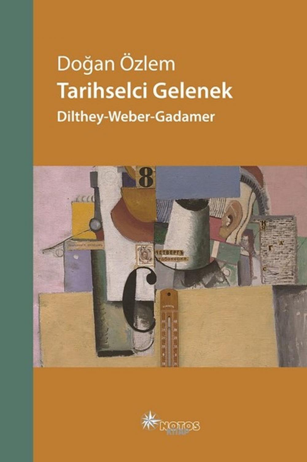 Big bigCover of Tarihselci Gelenek-Dilthey-Weber-Gadamer