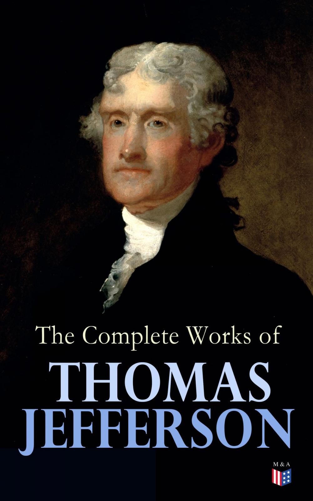 Big bigCover of The Complete Works of Thomas Jefferson