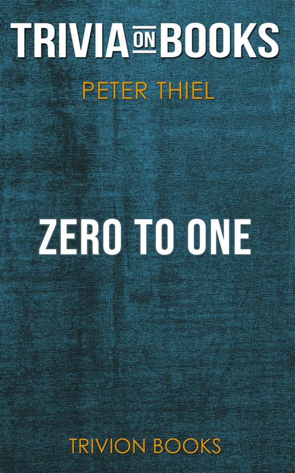 Big bigCover of Zero to One by Peter Thiel (Trivia-On-Books)