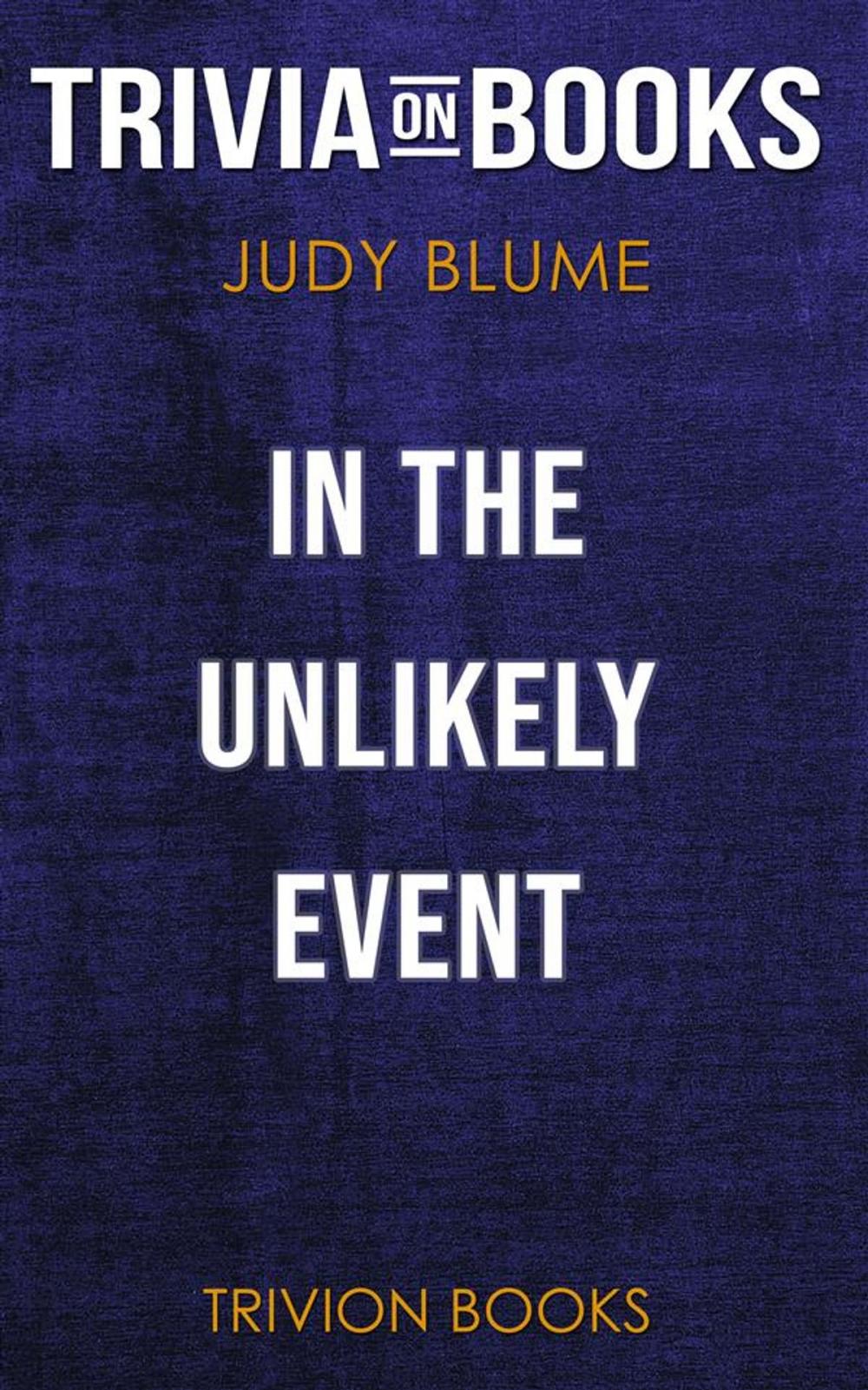 Big bigCover of In the Unlikely Event by Judy Blume (Trivia-On-Books)