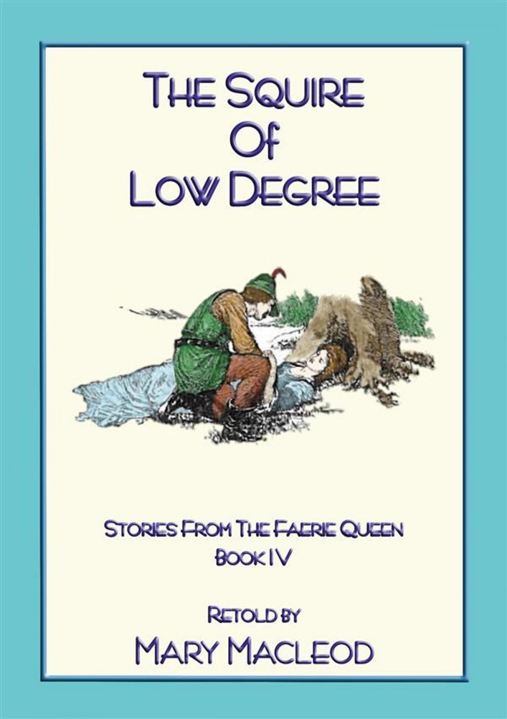 Big bigCover of THE SQUIRE OF LOW DEGREE - Book 4 from the Stories of the Faerie Queene