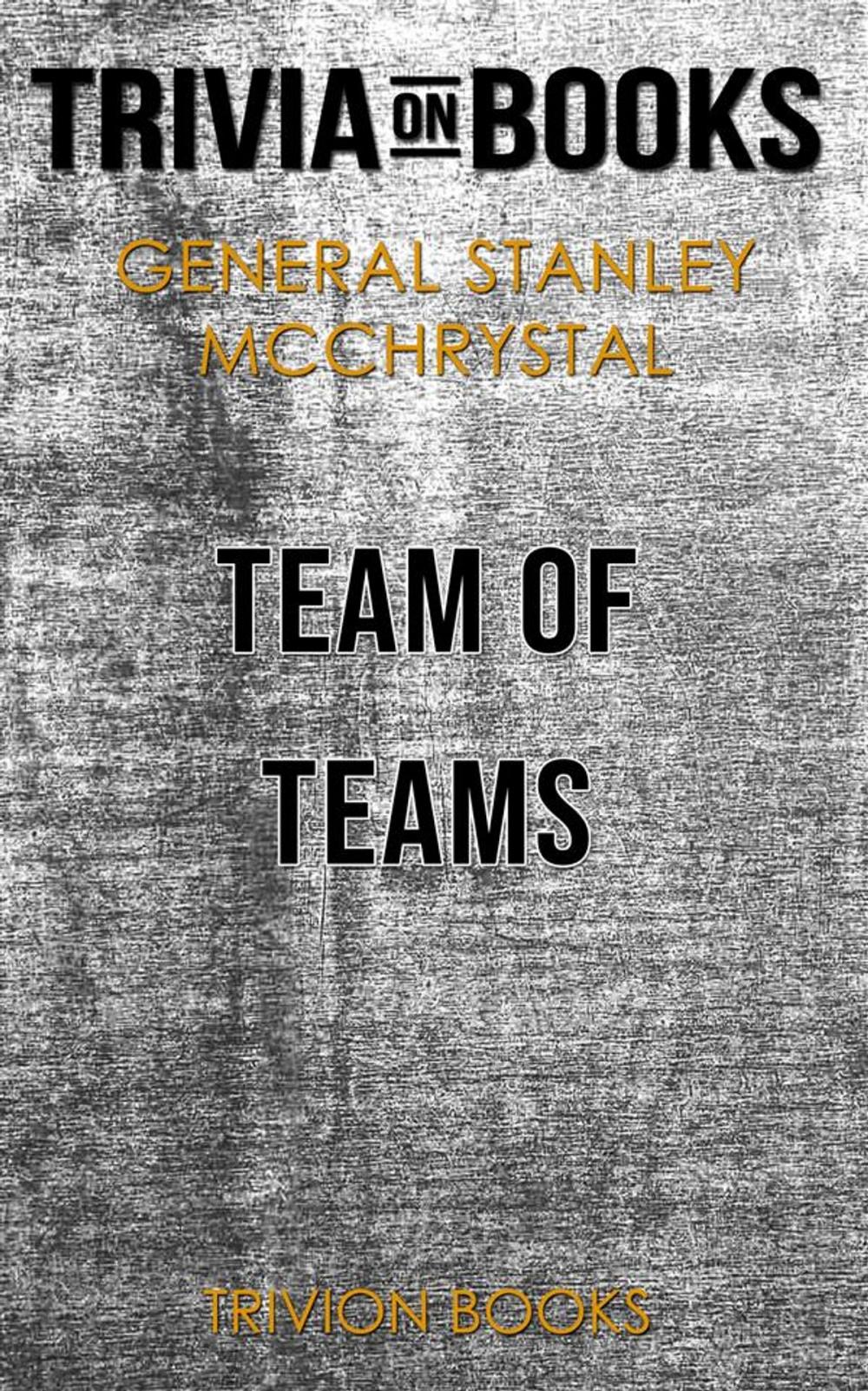 Big bigCover of Team of Teams by General Stanley McChrystal (Trivia-On-Books)