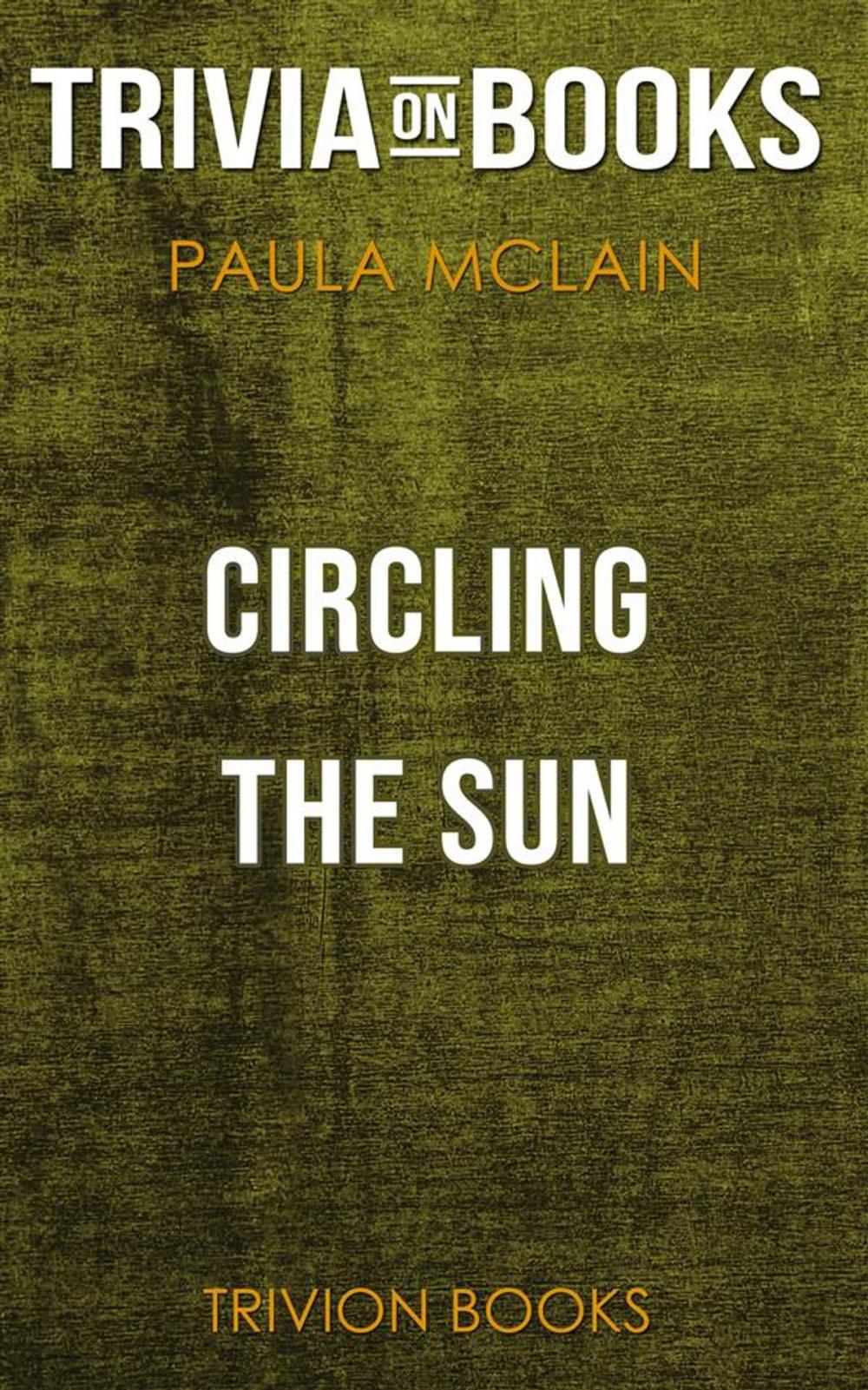 Big bigCover of Circling the Sun by Paula McLain (Trivia-On-Books)