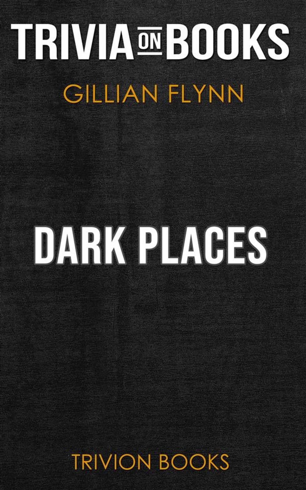 Big bigCover of Dark Places by Gillian Flynn (Trivia-On-Books)