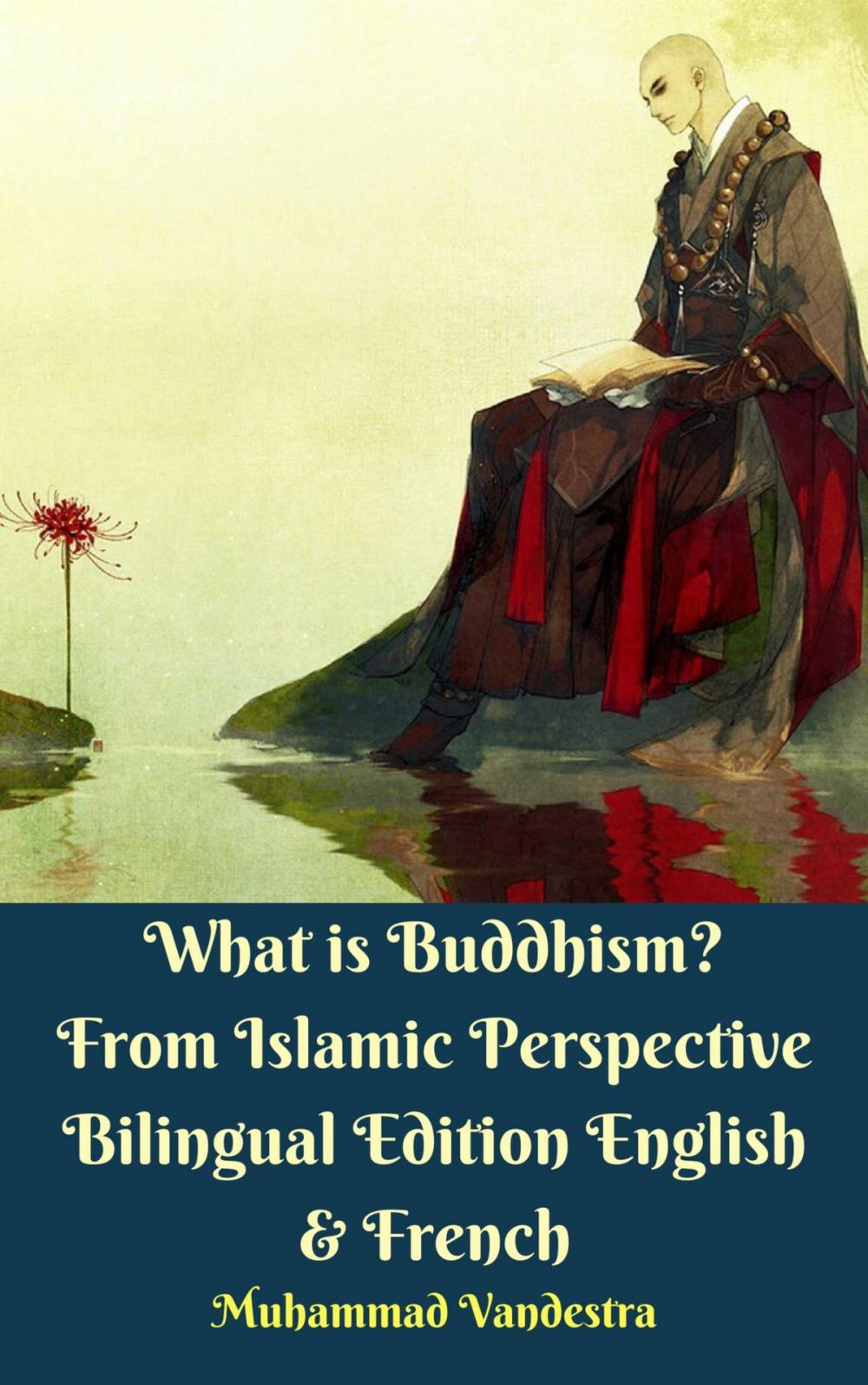 Big bigCover of What is Buddhism? From Islamic Perspective Bilingual Edition English & French