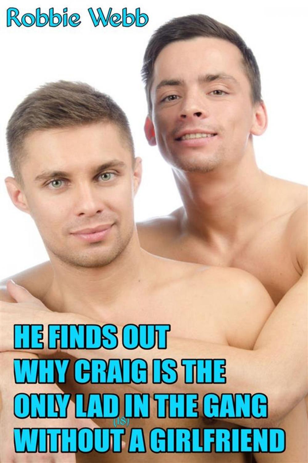 Big bigCover of He Finds Out Why Craig Is The Only Lad(18) In The Gang Without A Girlfriend