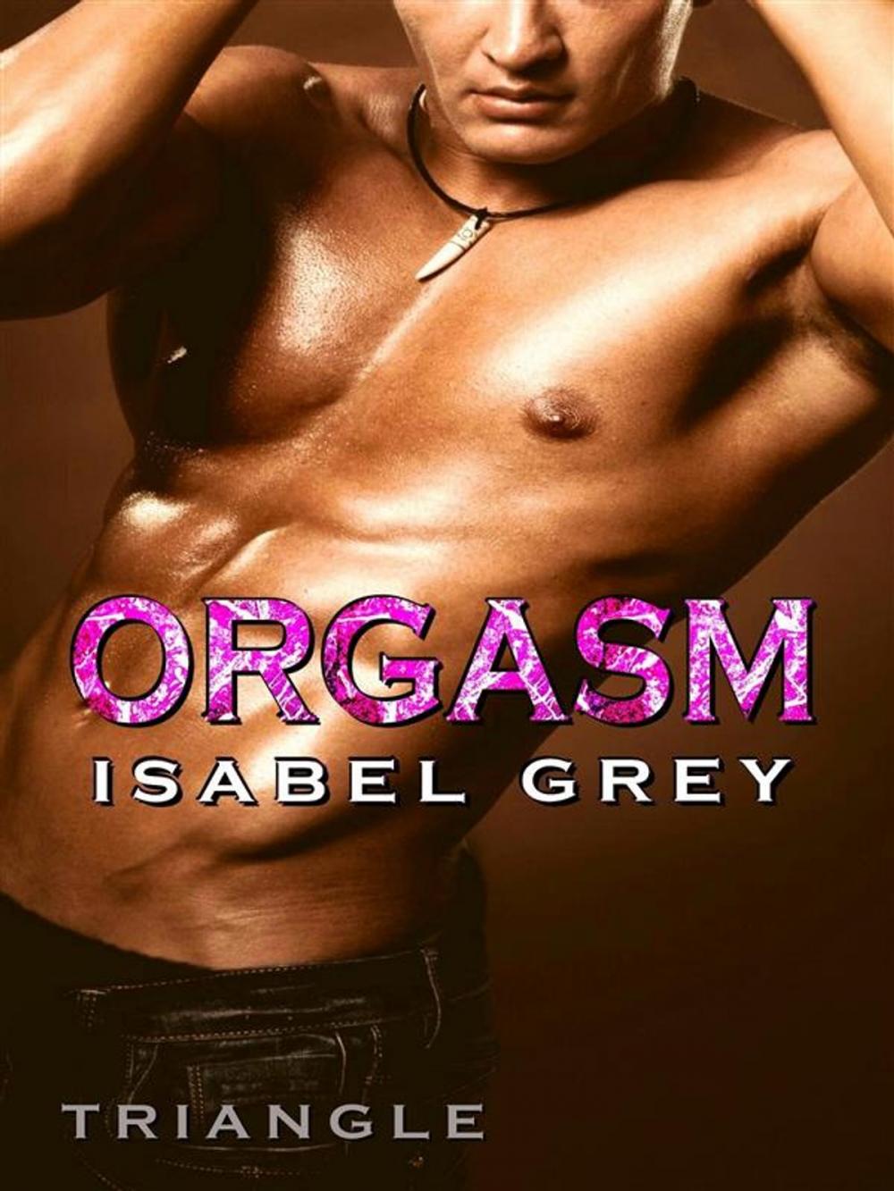 Big bigCover of Orgasm - Triangle (Orgasm #3)