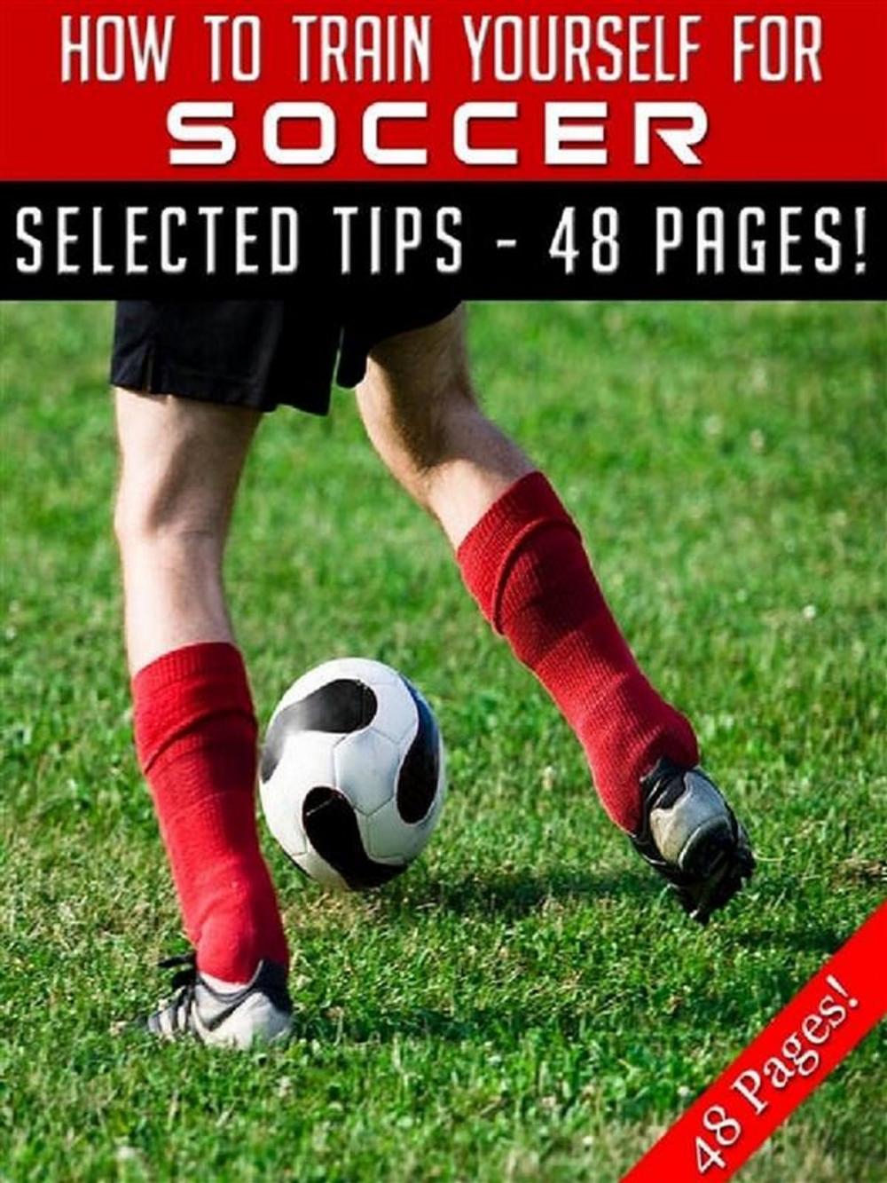 Big bigCover of How To Train Yourself For Soccer