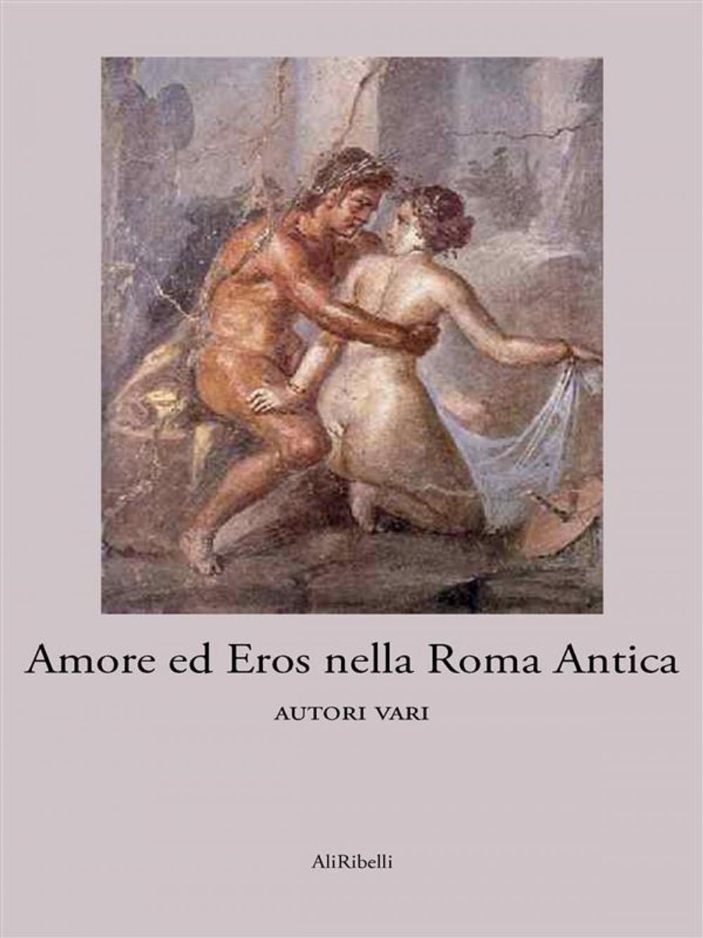 Big bigCover of Amore ed Eros nella Roma antica