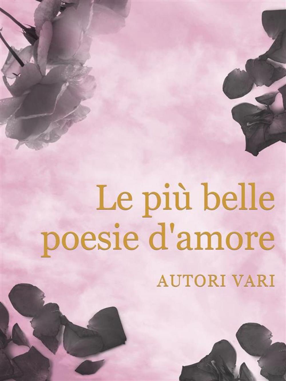 Big bigCover of Le più belle poesie d'amore