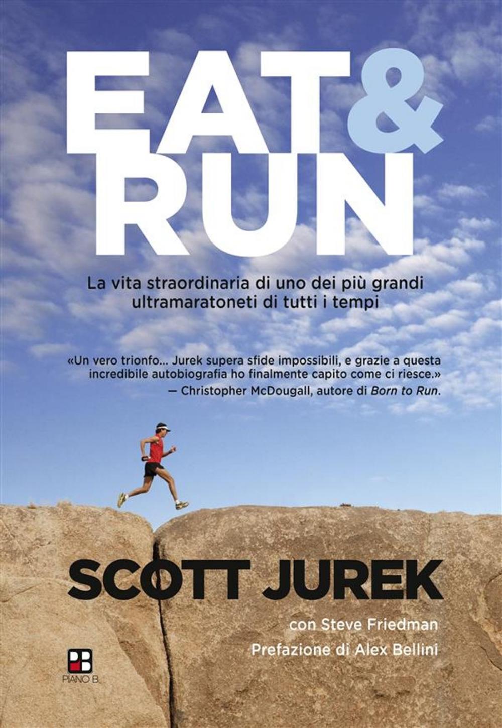 Big bigCover of Eat & Run. La vita straordinaria di uno dei più grandi ultramaratoneti di tutti i tempi