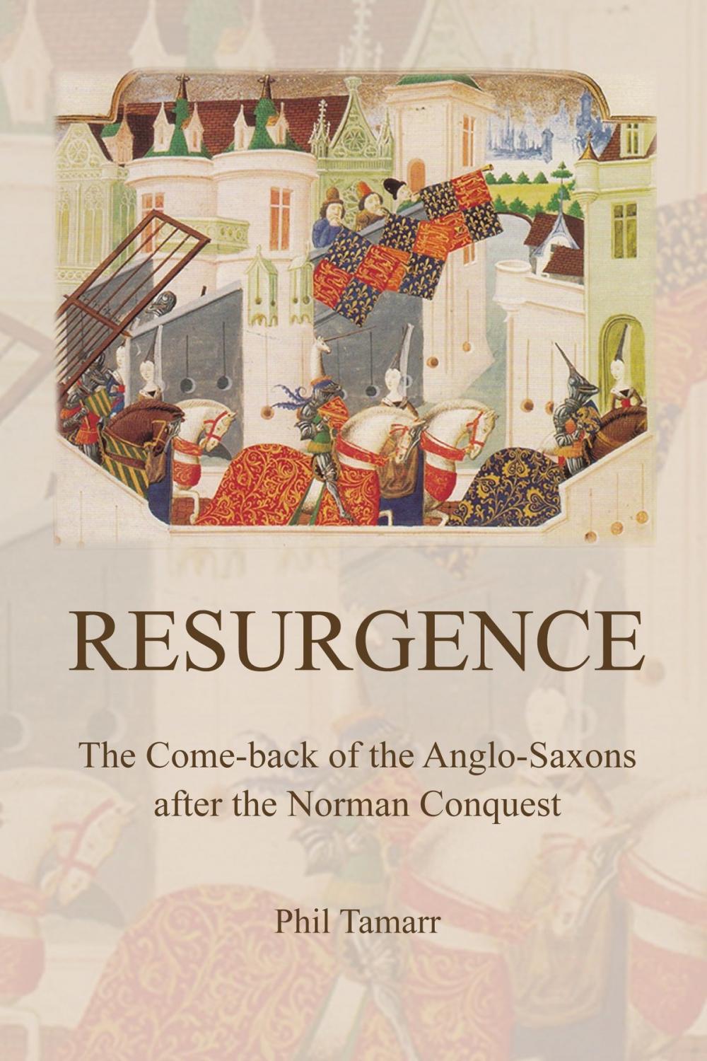 Big bigCover of RESURGENCE: The Come-back of the Anglo-Saxons after the Norman Conquest