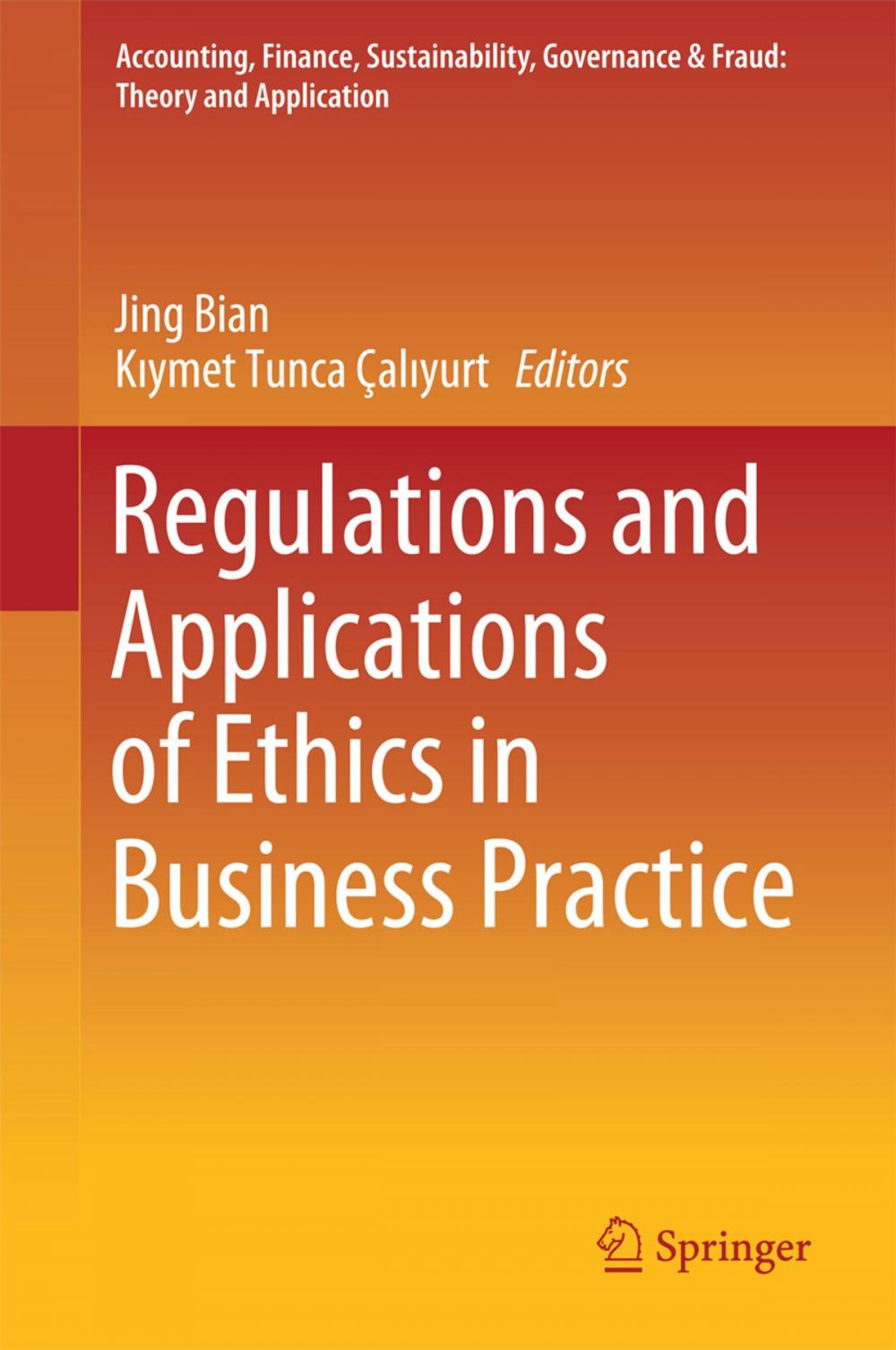 Big bigCover of Regulations and Applications of Ethics in Business Practice