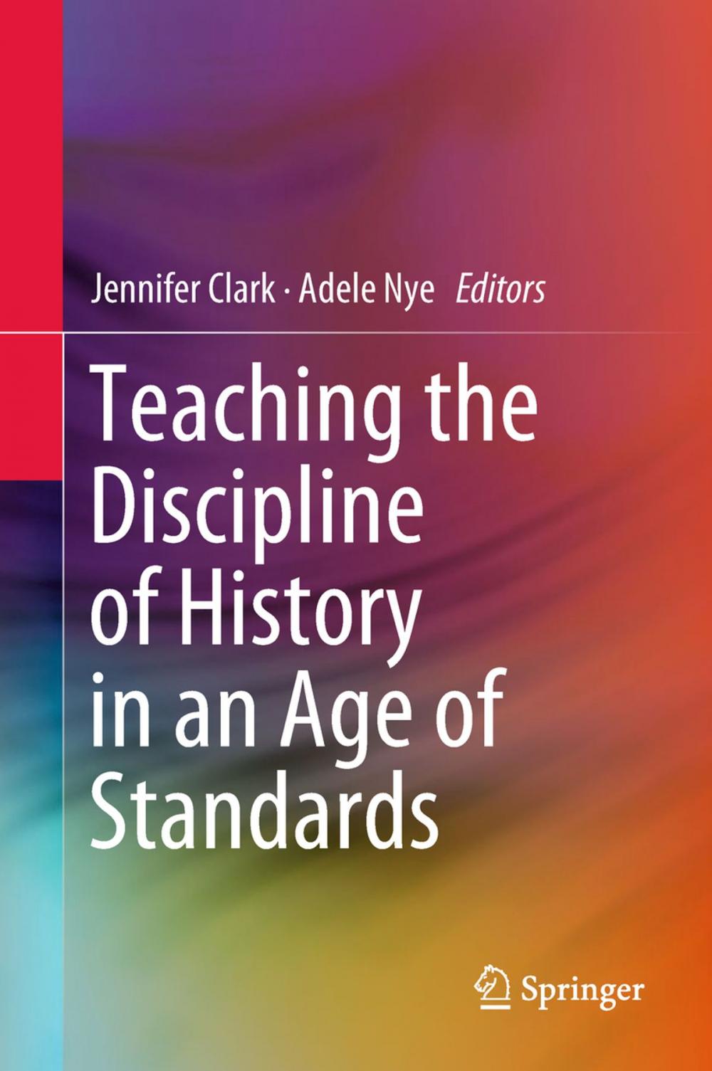 Big bigCover of Teaching the Discipline of History in an Age of Standards