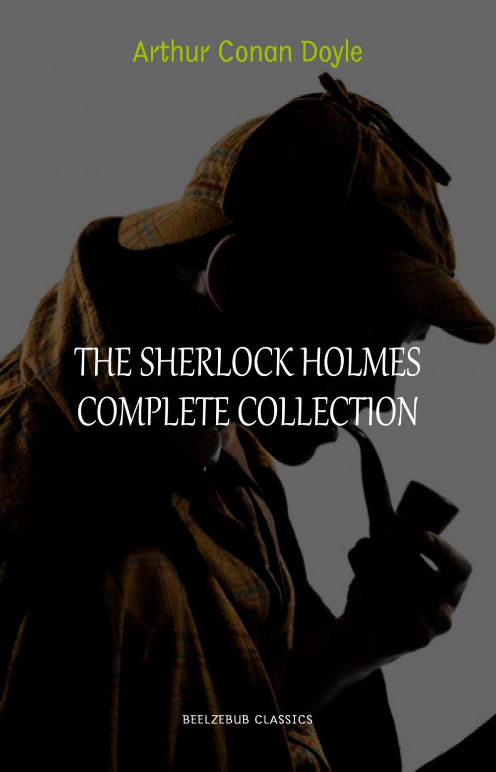 Big bigCover of Arthur Conan Doyle: The Complete Sherlock Holmes (all the novels and stories in one single volume)