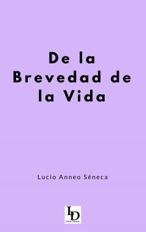 Cover of the book De la Brevedad de la Vida by Keerti Garg