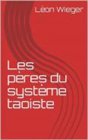 Cover of the book Les pères du système taoiste by Michel Zévaco
