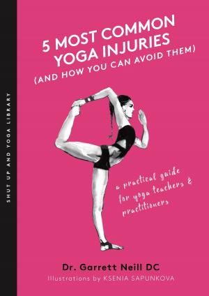 Cover of the book 5 Most Common Yoga Injuries (And How You Can Avoid Them) by Kimberly Fowler